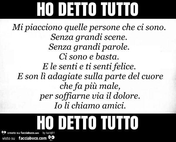 Ho detto tutto ho detto tutto