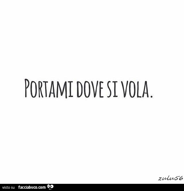 Portami dove si vola