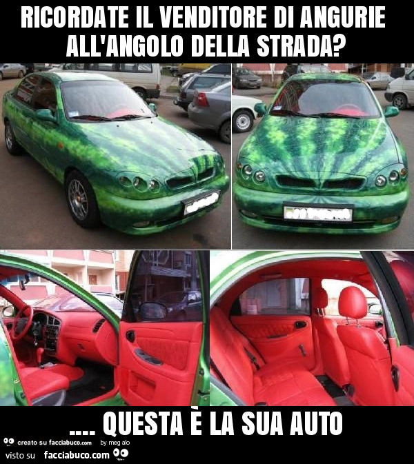 Ricordate il venditore di angurie all'angolo della strada? … Questa è la sua auto
