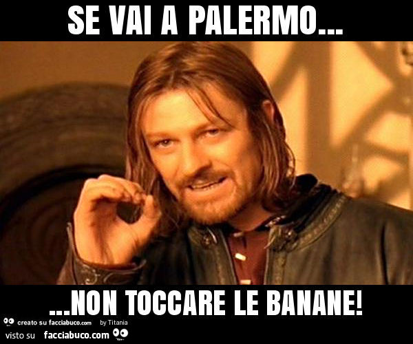 Se vai a palermo… non toccare le banane