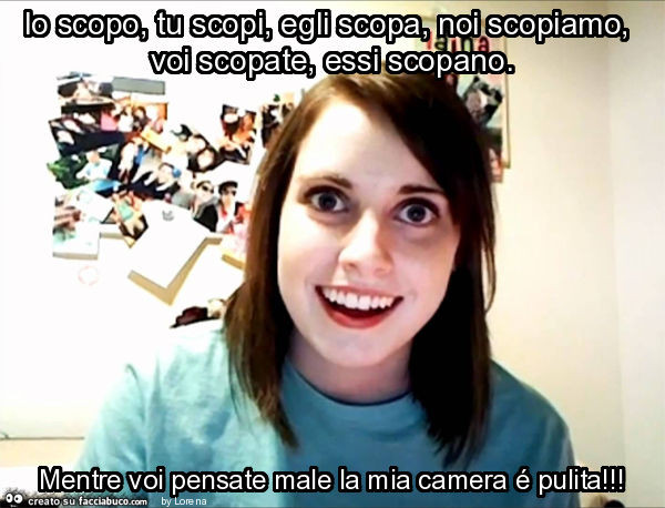 Io scopo, tu scopi, egli scopa, noi scopiamo, voi scopate, essi scopano. Mentre voi pensate male la mia camera é pulita