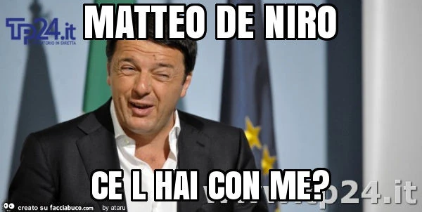 Matteo de niro ce l hai con me?