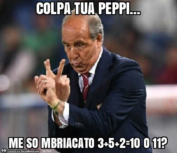 Colpa tua peppi&hellip; me so mbriacato 3+5+2=10 o 11?