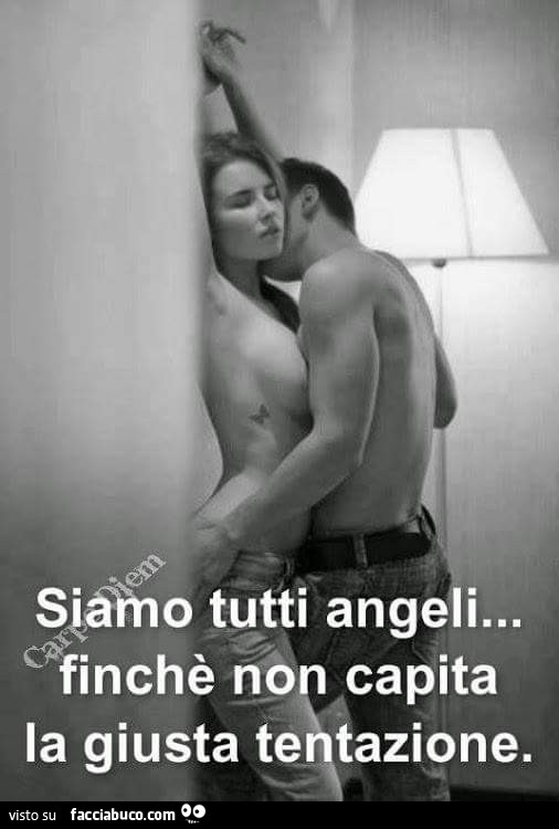Siamo tutti angeli… finché non capita la giusta tentazione