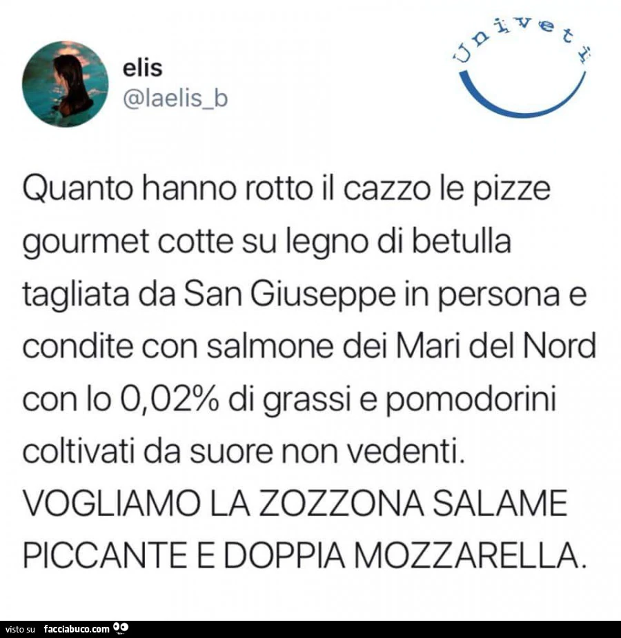 Quanto hanno rotto il cazzo le pizze gourmet cotte su legno di betulla tagliata da san giuseppe in persona e condite con salmone dei mari del nord con lo 0,02% di grassi e pomodorini coltivati da suore non vedenti. Vogliamo la zozzona salame piccante e do