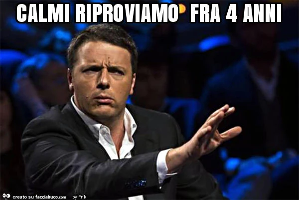 Calmi riproviamo fra 4 anni
